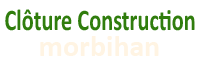 Clôture Construction votre spécialiste des clôtures dans le Morbihan